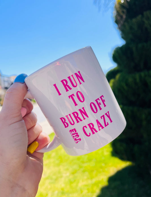 Run to burn off the crazy Mug